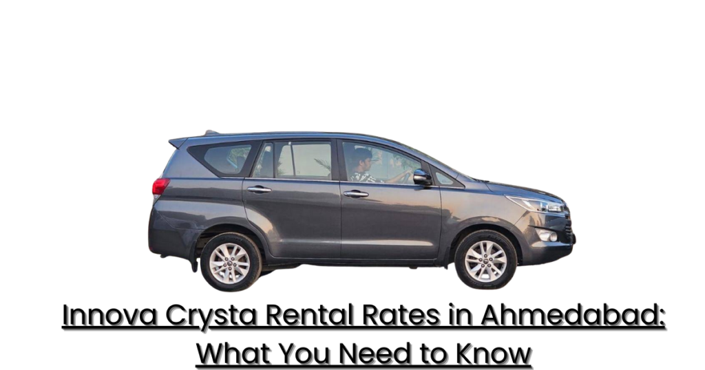 Innova Crysta Rental Rates in Ahmedabad: What You Need to Know