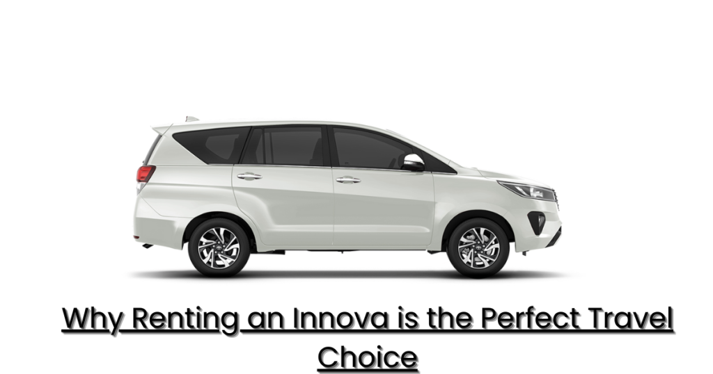 Why Renting an Innova is the Perfect Travel Choice