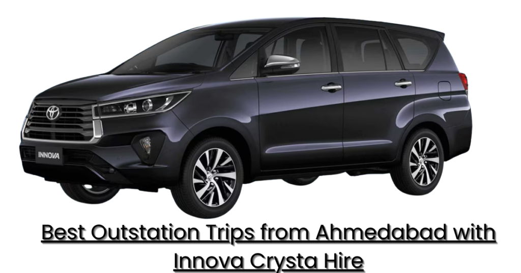 Best Outstation Trips from Ahmedabad with Innova Crysta Hire