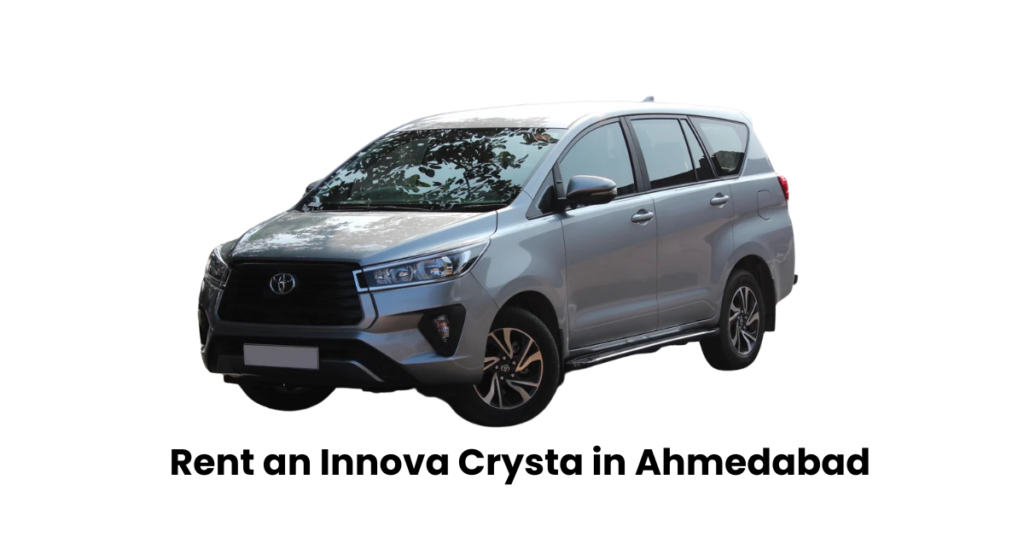 Rent an Innova Crysta in Ahmedabad for Comfort and Style